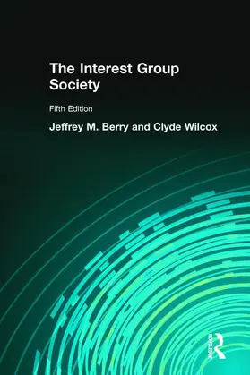 Berry / Wilcox |  Berry, J: Interest Group Society | Buch |  Sack Fachmedien