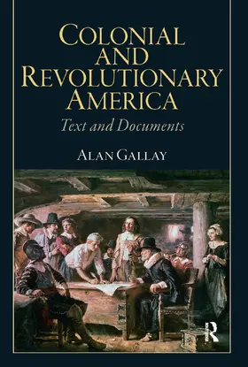 Gallay |  Colonial and Revolutionary America | Buch |  Sack Fachmedien