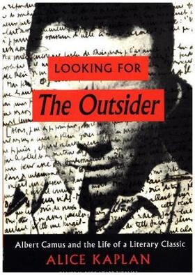 Kaplan |  Looking for the Outsider: Albert Camus and the Life of a Literary Classic | Buch |  Sack Fachmedien
