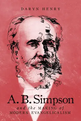 Henry |  A.B. Simpson and the Making of Modern Evangelicalism | eBook | Sack Fachmedien