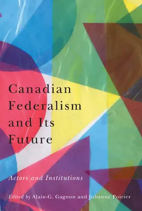 Gagnon / Poirier |  Canadian Federalism and Its Future | eBook | Sack Fachmedien