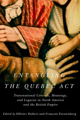 Hubert / Furstenberg |  Entangling the Quebec Act | eBook | Sack Fachmedien