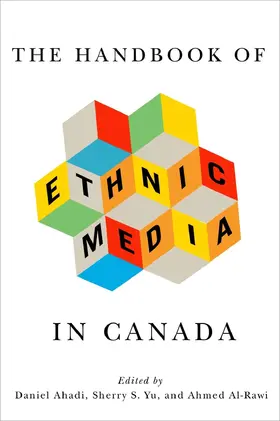 Ahadi / Yu / Al-Rawi |  The Handbook of Ethnic Media in Canada | eBook | Sack Fachmedien