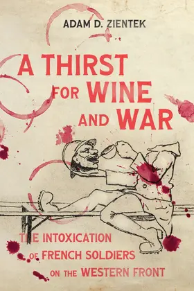 Zientek |  A Thirst for Wine and War | eBook | Sack Fachmedien