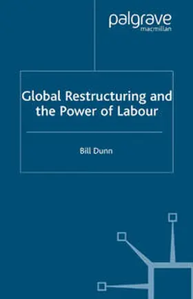 Dunn |  Global Restructuring and the Power of Labour | eBook | Sack Fachmedien