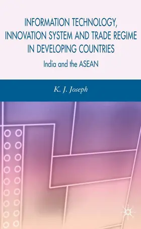 Joseph |  Information Technology, Innovation System and Trade Regime in Developing Countries | Buch |  Sack Fachmedien