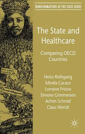 Rothgang / Cacace / Frisina |  The State and Healthcare | Buch |  Sack Fachmedien