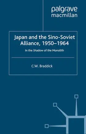 Braddick |  Japan and the Sino-Soviet Alliance, 1950-1964 | eBook | Sack Fachmedien