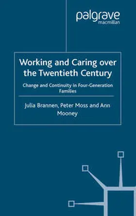 Brannen / Moss / Mooney |  Working and Caring over the Twentieth Century | eBook | Sack Fachmedien