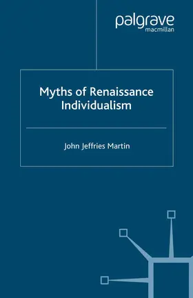 Martin |  Myths of Renaissance Individualism | Buch |  Sack Fachmedien
