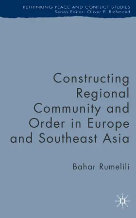 Rumelili |  Constructing Regional Community and Order in Europe and Southeast Asia | Buch |  Sack Fachmedien
