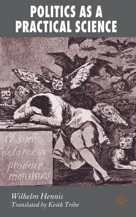 Hennis |  Politics as a Practical Science | Buch |  Sack Fachmedien