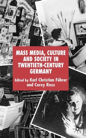Führer / Ross |  Mass Media, Culture and Society in Twentieth-Century Germany | Buch |  Sack Fachmedien