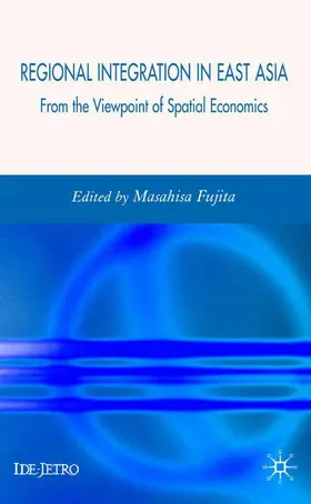 Fujita |  Regional Integration in East Asia | Buch |  Sack Fachmedien