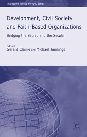 Clarke / Jennings / Shaw |  Development, Civil Society and Faith-Based Organizations | Buch |  Sack Fachmedien