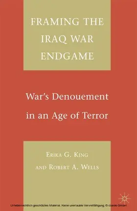 King / Wells |  Framing the Iraq War Endgame | eBook | Sack Fachmedien