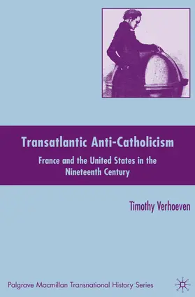 Verhoeven |  Transatlantic Anti-Catholicism | Buch |  Sack Fachmedien