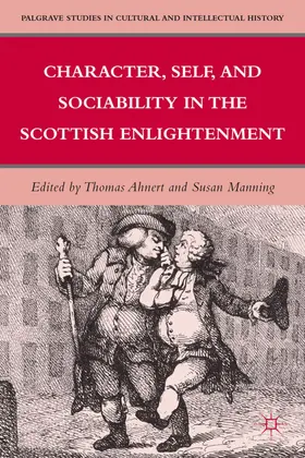 Ahnert |  Character, Self, and Sociability in the Scottish Enlightenment | Buch |  Sack Fachmedien