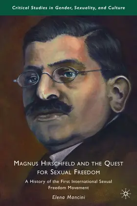 Mancini |  Magnus Hirschfeld and the Quest for Sexual Freedom | Buch |  Sack Fachmedien