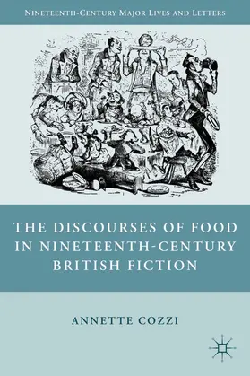 Cozzi |  The Discourses of Food in Nineteenth-Century British Fiction | Buch |  Sack Fachmedien