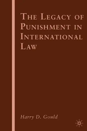 Gould |  The Legacy of Punishment in International Law | Buch |  Sack Fachmedien