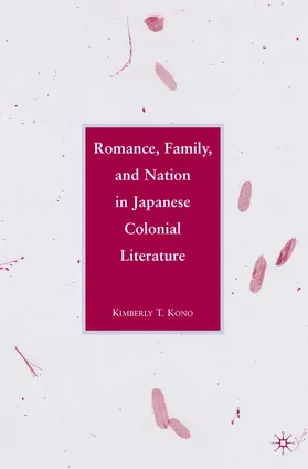 Kono |  Romance, Family, and Nation in Japanese Colonial Literature | eBook | Sack Fachmedien