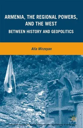 Mirzoyan | Armenia, the Regional Powers, and the West | E-Book | www2.sack.de