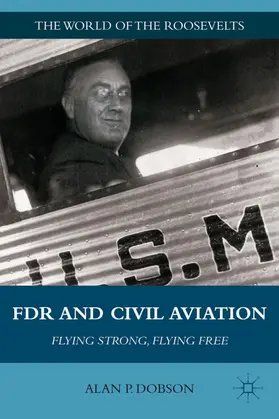 Dobson |  FDR and Civil Aviation | Buch |  Sack Fachmedien