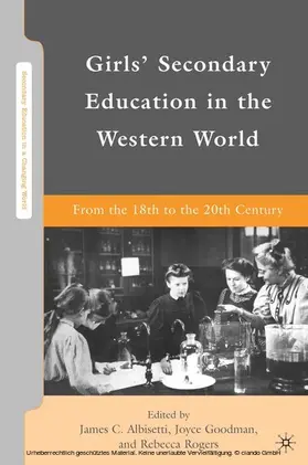 Goodman / Rogers / Albisetti |  Girls' Secondary Education in the Western World | eBook | Sack Fachmedien