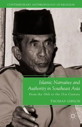 Gibson |  Islamic Narrative and Authority in Southeast Asia | Buch |  Sack Fachmedien