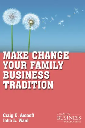 Aronoff / Ward |  Make Change Your Family Business Tradition | Buch |  Sack Fachmedien