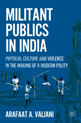 Valiani | Militant Publics in India | Buch | 978-0-230-11257-5 | www2.sack.de