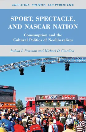 Newman / Giardina |  Sport, Spectacle, and NASCAR Nation | Buch |  Sack Fachmedien