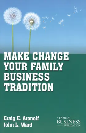 Aronoff / Ward |  Make Change Your Family Business Tradition | eBook | Sack Fachmedien