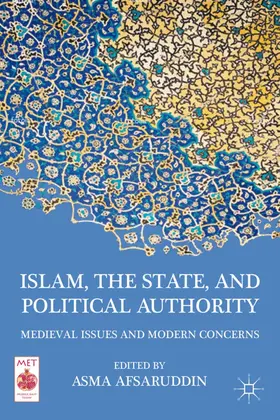 Afsaruddin | Islam, the State, and Political Authority | Buch | 978-0-230-11655-9 | www2.sack.de