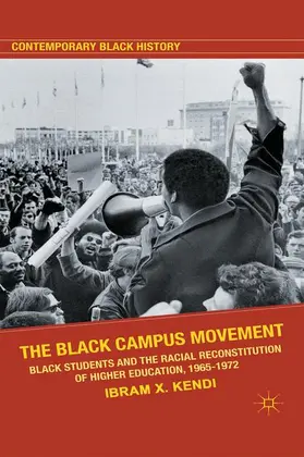 Kendi | The Black Campus Movement | Buch | 978-0-230-11780-8 | www2.sack.de