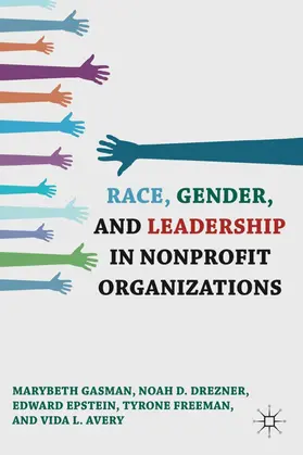 Gasman / Drezner / Epstein | Race, Gender, and Leadership in Nonprofit Organizations | Buch | 978-0-230-12039-6 | sack.de