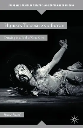 Baird |  Hijikata Tatsumi and Butoh | Buch |  Sack Fachmedien