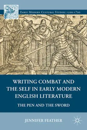 Feather |  Writing Combat and the Self in Early Modern English Literature | Buch |  Sack Fachmedien