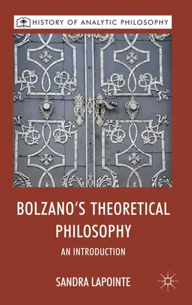 Lapointe | Bolzano's Theoretical Philosophy | Buch | 978-0-230-20149-1 | sack.de