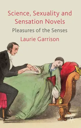 Garrison |  Science, Sexuality and Sensation Novels | Buch |  Sack Fachmedien