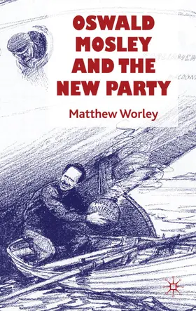 Worley |  Oswald Mosley and the New Party | Buch |  Sack Fachmedien