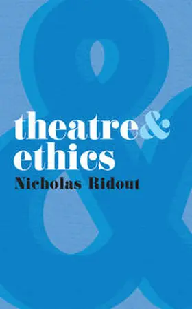 Ridout | Theatre and Ethics | Buch | 978-0-230-21027-1 | www2.sack.de