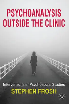 Frosh |  Psychoanalysis Outside the Clinic | Buch |  Sack Fachmedien