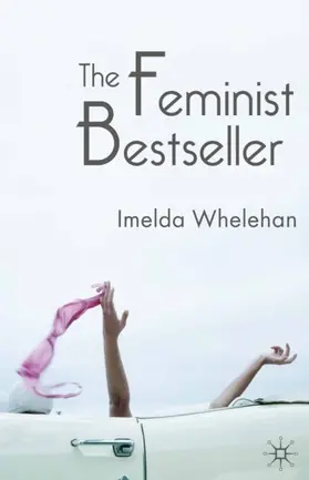 Whelehan |  The Feminist Bestseller | eBook | Sack Fachmedien