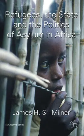 Milner |  Refugees, the State and the Politics of Asylum in Africa | Buch |  Sack Fachmedien