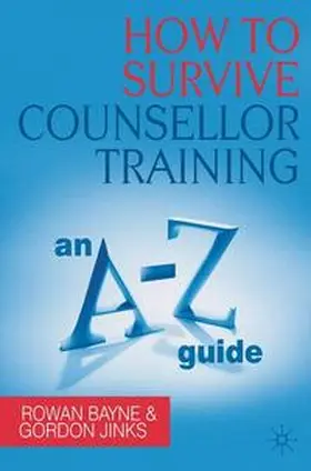 Bayne / Jinks |  How to Survive Counsellor Training | Buch |  Sack Fachmedien