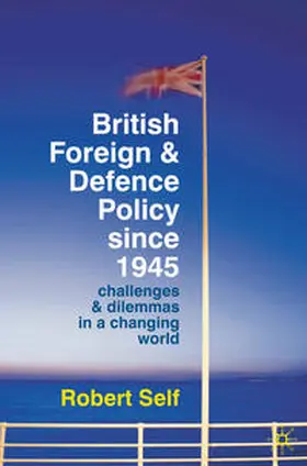 Self |  British Foreign and Defence Policy Since 1945 | Buch |  Sack Fachmedien
