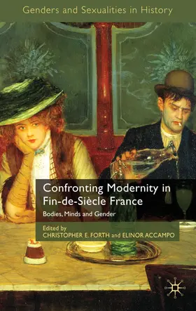 Accampo / Forth |  Confronting Modernity in Fin-de-Siècle France | Buch |  Sack Fachmedien
