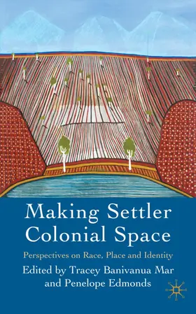 Edmonds |  Making Settler Colonial Space | Buch |  Sack Fachmedien